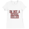 i'm not a serial killer Ladies Fitted T-Shirt
