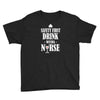 drink with a nurse Youth Tee