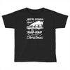 we're gonna have the hap hap happiest christmas Toddler T-shirt