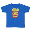 fries before guys Toddler T-shirt