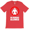 no humans allowed district 9 T-Shirt