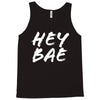 hey bae Tank Top