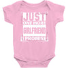 Just One More Girlfriend I Promise Baby Onesie