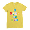 I Love my Dad Ladies Fitted T-Shirt