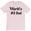 worlds number #3 dad t shirt s m l xl 2xl 3xl funny fathers day gag gi T-Shirt