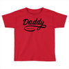 daddy 2017 Toddler T-shirt