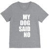 my dog said no! V-Neck Tee