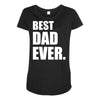 Best Dad Ever Maternity Scoop Neck T-shirt