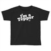I'm A Tepper Toddler T-shirt