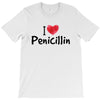 I Love Penicillin T-Shirt