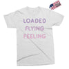 loaded like a freight train flying like an aeroplane feeling like a sp Exclusive T-shirt