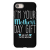 I'm Your Mother's Day Gift Dad Says You're Welcome Boy iPhone 8
