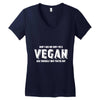 Don't Ask Me Why I'm A Vegan Ask Yourself Why You're Not Women's V-Neck T-Shirt
