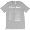 i Found Jesus T-Shirt