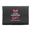 I'm Your Father's Day Gift Mom Says You're Welcome Baby Girl Accessory Pouches