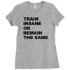 train insane or remain the same workout gym fitness exercise tee shirt Ladies Fitted T-Shirt