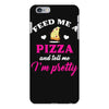 feed me a pizza and tell me i'm pretty iPhone 6 Plus/6s Plus Case