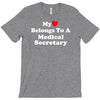 my heart belongs to a medical secretary T-Shirt