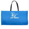 don't touch my bike funy Weekender Totes