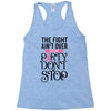 the fight ain't over so the party don't stop Racerback Tank