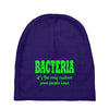 bacteria, it's the only culture some people have t shirt Baby Beanies
