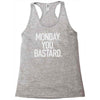 monday you bastard Racerback Tank