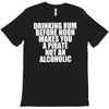 drinking before noon makes you a pirate not an alcoholic T-Shirt
