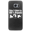 this t shirt is 100% organic Samsung Galaxy S7 Edge