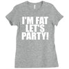 i'm fat lets party funny slogan Ladies Fitted T-Shirt