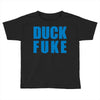 duck fuke Toddler T-shirt
