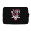 I'm Your Father's Day Gift Mom Says You're Welcome Girl Laptop sleeve