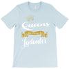 queens are born in september T-Shirt