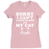 sorry i can't i have plans with my cat Ladies Fitted T-Shirt