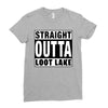 straight outta loot lake Ladies Fitted T-Shirt