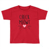 CHECK MEOWT CAT Toddler T-shirt