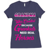 Grandma Was Created Because Need Real Heroes Ladies Fitted T-Shirt