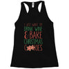 i just want to drink wine &amp; bake christmas cookies Racerback Tank