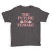 The Future is Female Youth Tee