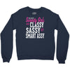 classy sassy Crewneck Sweatshirt