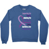 supporting the fighter, admiring the survivors, honoring the taken Crewneck Sweatshirt