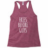 fries before guys Racerback Tank
