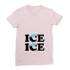 Ice Ice Baby Ladies Fitted T-Shirt