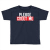 greet me Toddler T-shirt