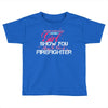 Move Over Boys Let This Girl Show You How To Be A Firefighter Toddler T-shirt