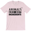 Animals Are Not Ingredients T-Shirt