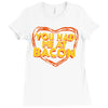 you had me at bacon Ladies Fitted T-Shirt
