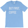 but firsh coffee T-Shirt