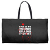 this is my zombie killing Weekender Totes