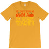 you can't scare me i'm a 1st grade teach T-Shirt