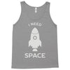 need space Tank Top